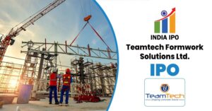 Teamtech Formwork Solutions IPO 2026: GMP, Review & Details 1 Teamtech Formwork Solutions IPO 2026: GMP, Review & Details
