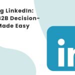 Mastering LinkedIn Finding B2B Decision Makers Made Easy