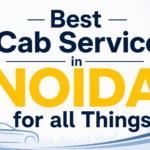 Best Cab Service in Noida Kashi Guest