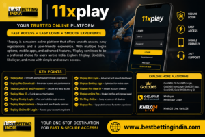 11xplay Online Platform Guide & Secure Access | BestBettingIndia.com