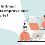 How Can AI Email Assistants Improve BDR Productivity?