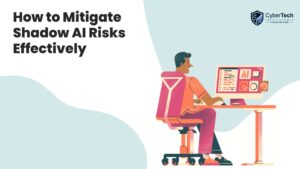 How to Mitigate Shadow AI Risks Effectively 1 How to Mitigate Shadow AI Risks Effectively