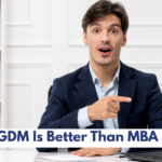 Why PGDM Is Better Than MBA in India 2