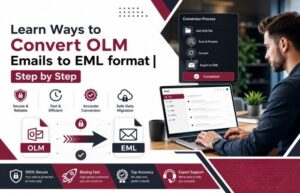 Learn Ways to Convert OLM Emails to EML format | Step by Step 1 Learn Ways to Convert OLM Emails to EML format | Step by Step