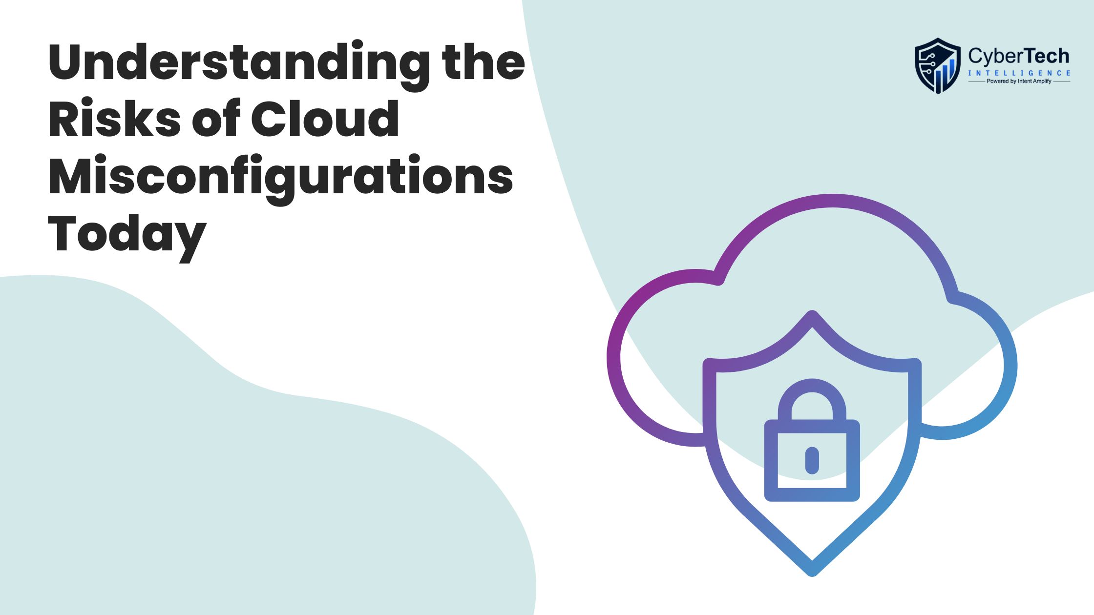 Understanding the Risks of Cloud Misconfigurations Today