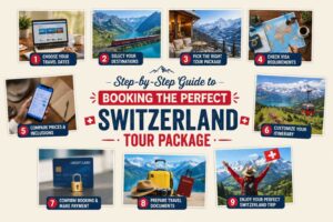Step-by-Step Guide to Booking the Perfect Switzerland Tour Package