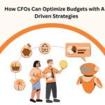 How CFOs Can Optimize Budgets with AI-Driven Strategies 3 How CFOs Can Optimize Budgets with AI-Driven Strategies