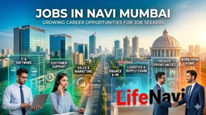 Jobs in Navi Mumbai: Growing Career Opportunities for Job Seekers | Lifenavi 1 Jobs in Navi Mumbai: Growing Career Opportunities for Job Seekers | Lifenavi