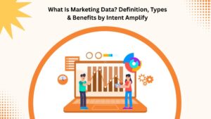 What Is Marketing Data? Definition, Types & Benefits by Intent Amplify 1 What Is Marketing Data? Definition, Types & Benefits by Intent Amplify