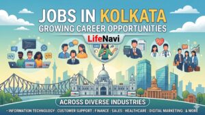 Jobs in Kolkata: Growing Career Opportunities Across Industries | Lifenavi 1 Jobs in Kolkata: Growing Career Opportunities Across Industries | Lifenavi