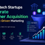 How Fintech Startups Accelerate Customer Acquisition with Intent-Driven Marketing