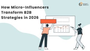 How Micro-Influencers Transform B2B Strategies in 2026