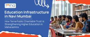 Strengthening Higher Education in Maharashtra Through Quality Education Infrastructure in Navi Mumbai