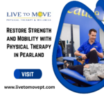 Restore Strength and Mobility with Physical Therapy in Pearland