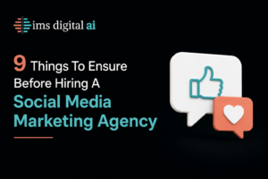9 Things To Ensure Before Hiring A Social Media Marketing Agency 1 9 Things To Ensure Before Hiring A Social Media Marketing Agency