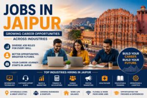 Jobs in Jaipur: Growing Career Opportunities Across Industries | Lifenavi 1 Jobs in Jaipur: Growing Career Opportunities Across Industries | Lifenavi