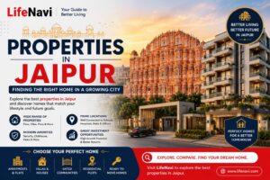 Properties in Jaipur: Finding the Right Home in a Growing City | Lifenavi