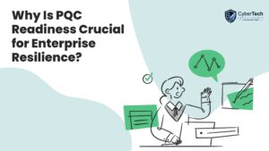 Why Is PQC Readiness Crucial for Enterprise Resilience?