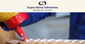 Glue Companies in India – Why Superbond Adhesives is a Trusted Industry Leader 1 Glue Companies in India – Why Superbond Adhesives is a Trusted Industry Leader