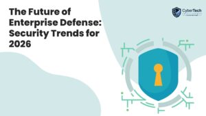 The Future of Enterprise Defense: Security Trends for 2026