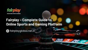 Fairplay – Complete Guide to Online Sports and Gaming Platform 1 Fairplay – Complete Guide to Online Sports and Gaming Platform
