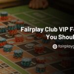 Fairplay Club VIP Features You Should Know 3 Fairplay Club VIP Features You Should Know