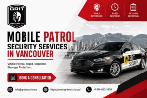 Best Mobile Patrol Security Services in Vancouver for Businesses