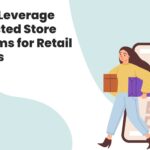 How to Leverage Connected Store Platforms for Retail Success