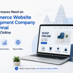 Why Investing in an Ecommerce Website Development Company in Chennai Is a Smart Business Move 3 Why Investing in an Ecommerce Website Development Company in Chennai Is a Smart Business Move