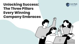 Unlocking Success: The Three Pillars Every Winning Company Embraces