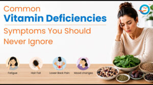 Common Vitamin Deficiencies: Symptoms You Should Never Ignore 1 Common Vitamin Deficiencies: Symptoms You Should Never Ignore