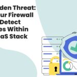 The Hidden Threat: Why Your Firewall Fails to Detect Breaches Within Your SaaS Stack