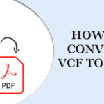 Quick and Simple Methods to Save vCard Files to PDF Format 