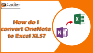 Best Methods to Export OneNote Notes to XLS Spreadsheet Files
