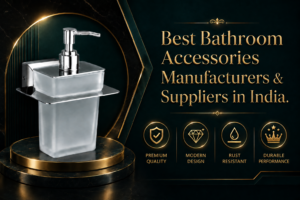 Best Bathroom Accessories Manufacturers & Suppliers in India 1 Best Bathroom Accessories Manufacturers & Suppliers in India