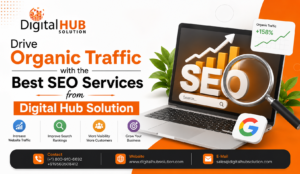 Drive Organic Traffic with the Best SEO Services from Digital Hub Solution 1 Drive Organic Traffic with the Best SEO Services from Digital Hub Solution