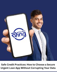 Safe Credit Practices: How to Choose a Secure Urgent Loan App Without Corrupting Your Data 1 Safe Credit Practices: How to Choose a Secure Urgent Loan App Without Corrupting Your Data