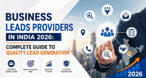 Business Leads Providers in India 2026: A Complete Guide to Finding High-Quality Sales Leads