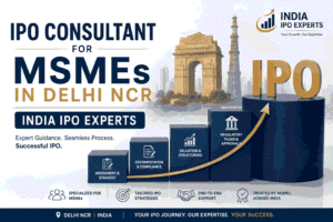 IPO Consultant for MSMEs in Delhi NCR | India IPO Experts 1 IPO Consultant for MSMEs in Delhi NCR | India IPO Experts
