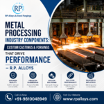 Metal Processing Industry Components: Custom Castings & Forgings That Drive Performance
