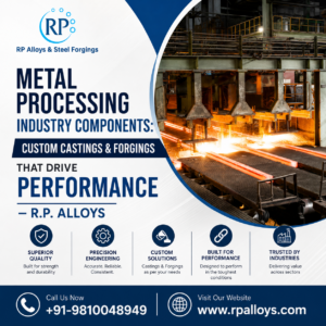 Metal Processing Industry Components: Custom Castings & Forgings That Drive Performance 1 Metal Processing Industry Components: Custom Castings & Forgings That Drive Performance