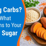 Eating Carbs? Here's What Happens to Your Blood Sugar 3 Eating Carbs? Here’s What Happens to Your Blood Sugar