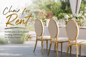 Chair for Rent — Stylish and Comfortable Seating Solutions for Every Event 1 Chair for Rent — Stylish and Comfortable Seating Solutions for Every Event