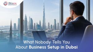 What Nobody Tells You About Business Setup in Dubai 1 What Nobody Tells You About Business Setup in Dubai