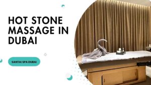 Soothe Your Body and Mind with Hot Stone Massage in Dubai 1 Soothe Your Body and Mind with Hot Stone Massage in Dubai