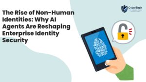 The Rise of Non-Human Identities: Why AI Agents Are Reshaping Enterprise Identity Security 1 The Rise of Non-Human Identities: Why AI Agents Are Reshaping Enterprise Identity Security