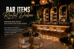 Bar Items Rental Dubai — Premium Bar Setup Solutions for Every Event 1 Bar Items Rental Dubai — Premium Bar Setup Solutions for Every Event
