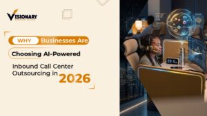 Why Businesses Are Choosing AI-Powered Inbound Call Center Outsourcing in 2026 1 Why Businesses Are Choosing AI-Powered Inbound Call Center Outsourcing in 2026