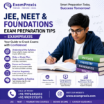 JEE, NEET & Foundations Exam Preparation Tips – ExamPraxis