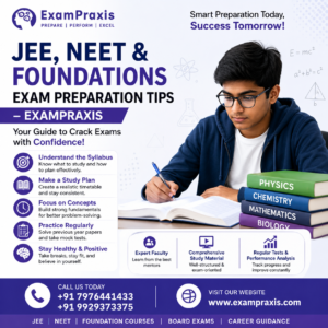 JEE, NEET & Foundations Exam Preparation Tips - ExamPraxis 1 JEE, NEET & Foundations Exam Preparation Tips – ExamPraxis